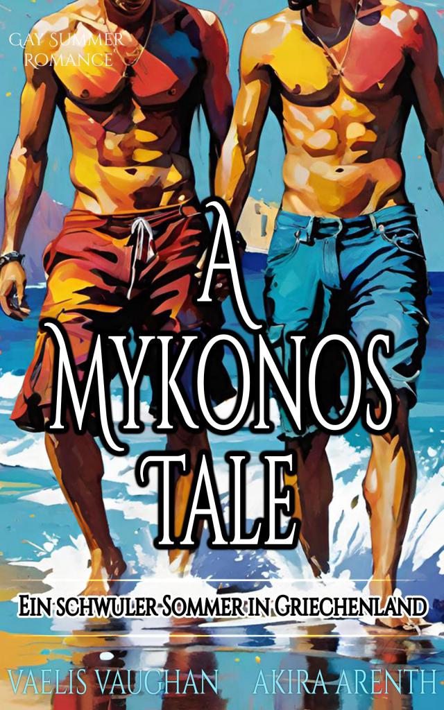 A Mykonos Tale - Ein schwuler Sommer in Griechenland