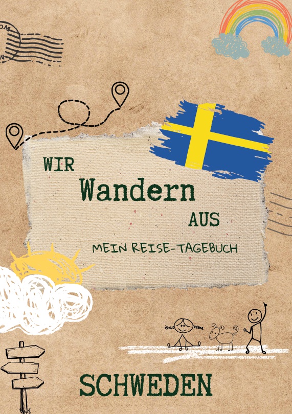 Wir wandern aus! Mein Reisetagebuch Schweden