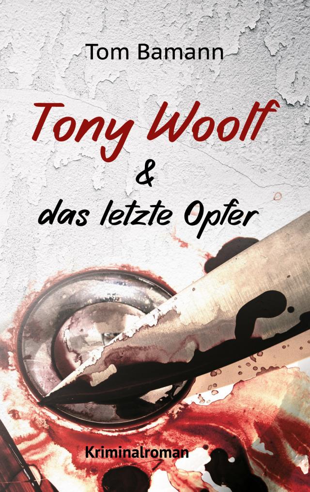 Tony Woolf & das letzte Opfer