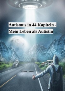 Autismus in 44 Kapiteln - Mein Leben als Autistin