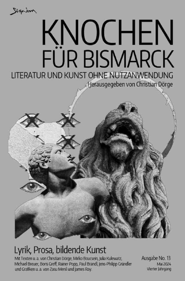 Knochen für Bismarck No. 13 - Literatur und Kunst ohne Nutzanwendung