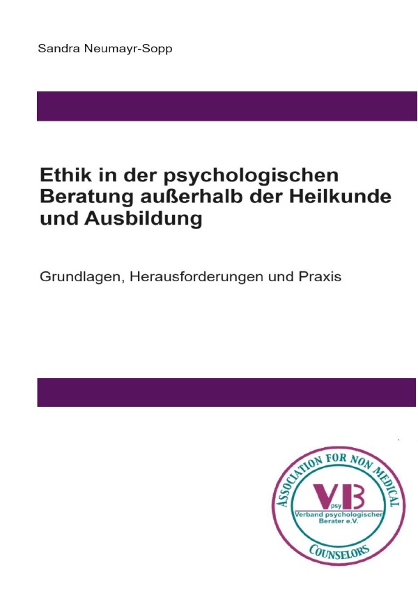 Beratungswissen: Psychologie außerhalb der Heilkunde / Ethik in der psychologischen Beratung außerhalb der Heilkunde und Ausbildung