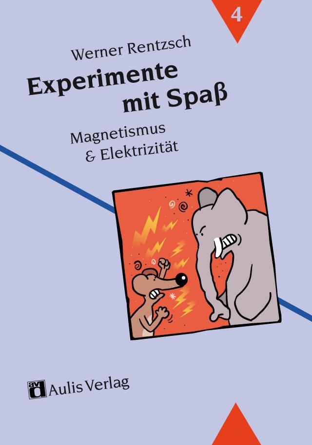 Experimente mit Spass / Magnetismus & Elektrizität