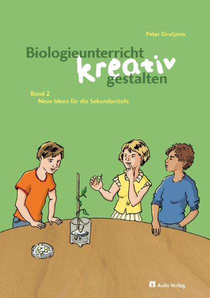 Kopiervorlagen Biologie / Biologieunterricht kreativ gestalten Band 2