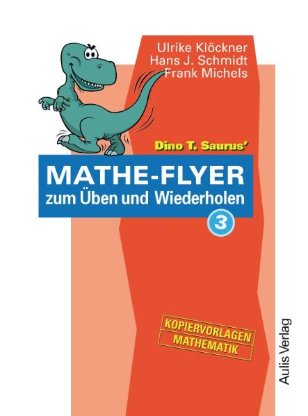 Kopiervorlagen Mathematik / Dino T. Saurus Mathe-Flyer 3 zum Üben und Wiederholen