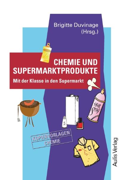 Kopiervorlagen Chemie / Band 8: Chemie und Supermarktprodukte
