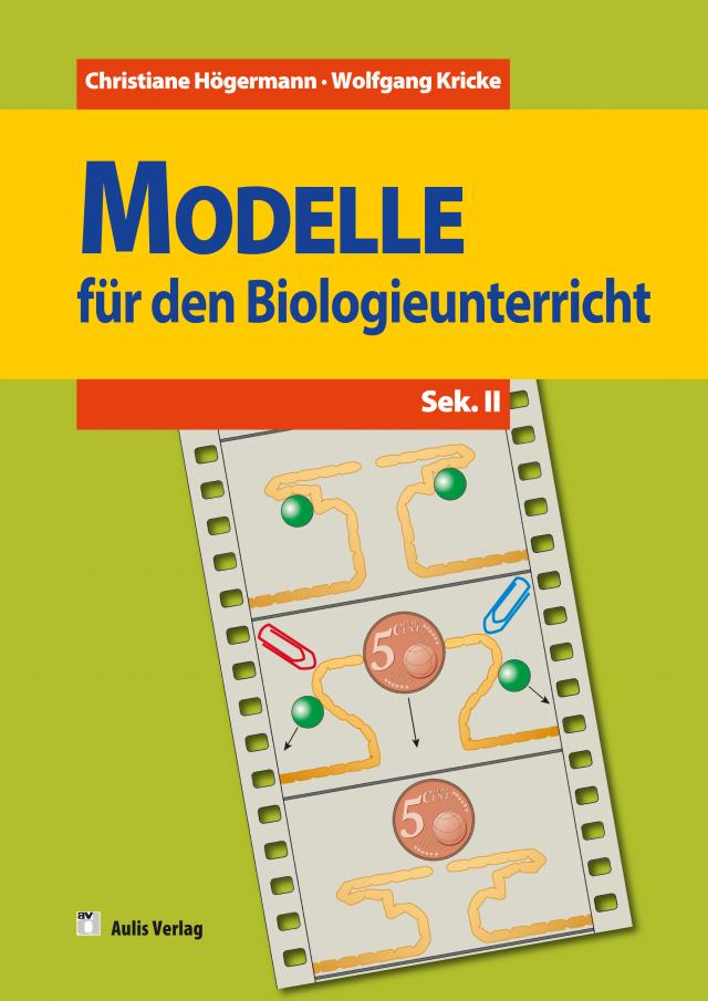 Modelle für den Biologieunterricht - Sekundarbereich II - Band 2