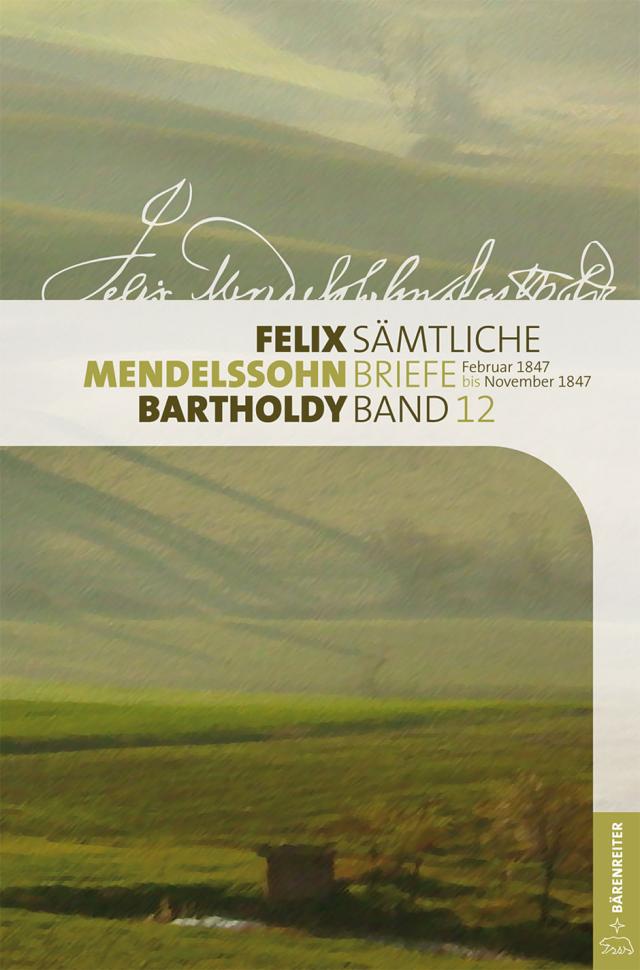 Felix Mendelssohn Bartholdy - Sämtliche Briefe in 12 Bänden