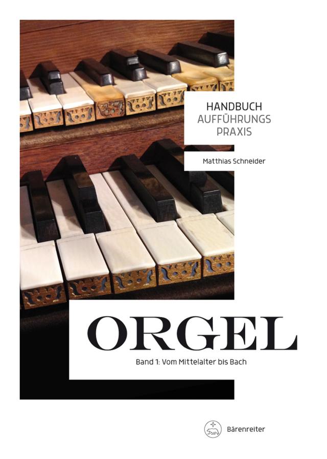 Handbuch Aufführungspraxis Orgel, Band 1