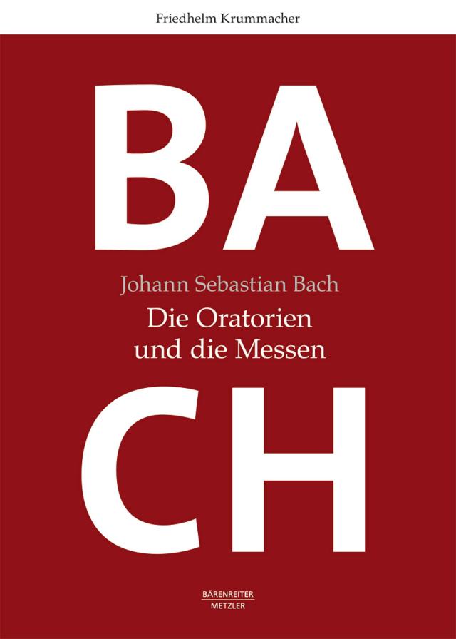 Johann Sebastian Bach. Die Oratorien und die Messen
