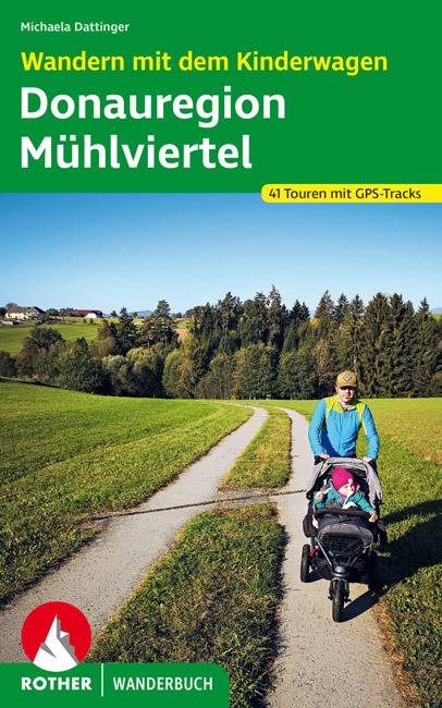 Wandern mit dem Kinderwagen Donauregion – Mühlviertel