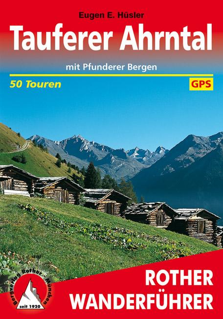 Rother Wanderführer Tauferer Ahrntal - mit Pfunderer Bergen. 50 Touren. Mit GPS Tracks - Rother Wanderführer - mit Pfunderer Bergen. 50 Touren. Mit GPS Tracks