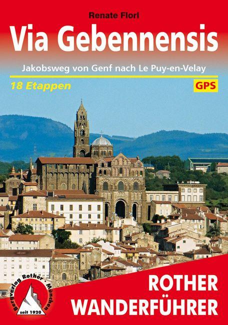 Rother Wanderführer Via Gebennensis|Jakobsweg von Genf nach Le Puy-en-Velay. 18 Etappen. Mit GPS-Tracks zum Download. Kartoniert.