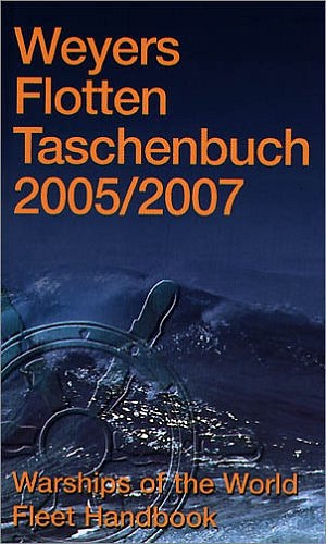 Weyers Flottentaschenbuch /Warships of the World / 2005/2007