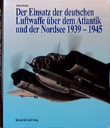 Der Einsatz der deutschen Luftwaffe über dem Atlantik und der Nordsee 1939-1945