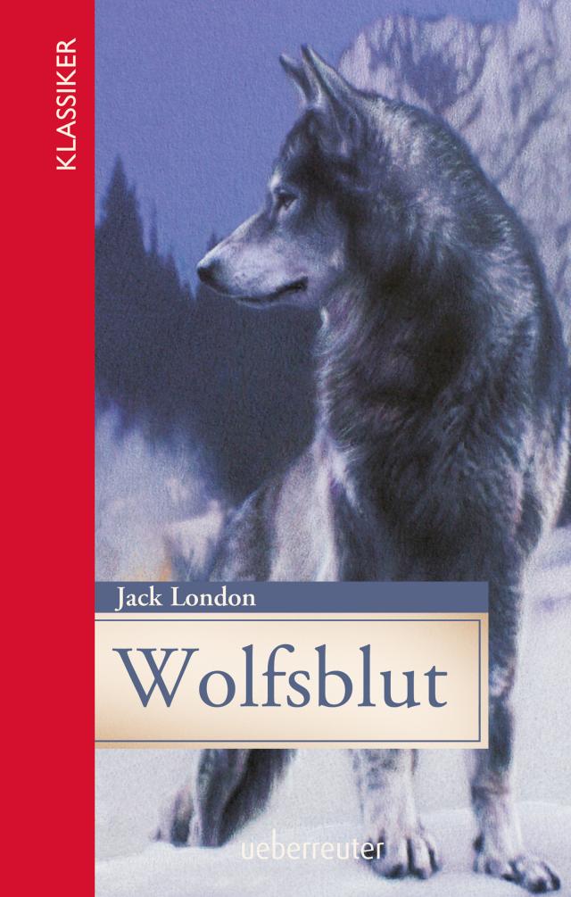Wolfsblut (Klassiker der Weltliteratur in gekürzter Fassung, Bd. ?)