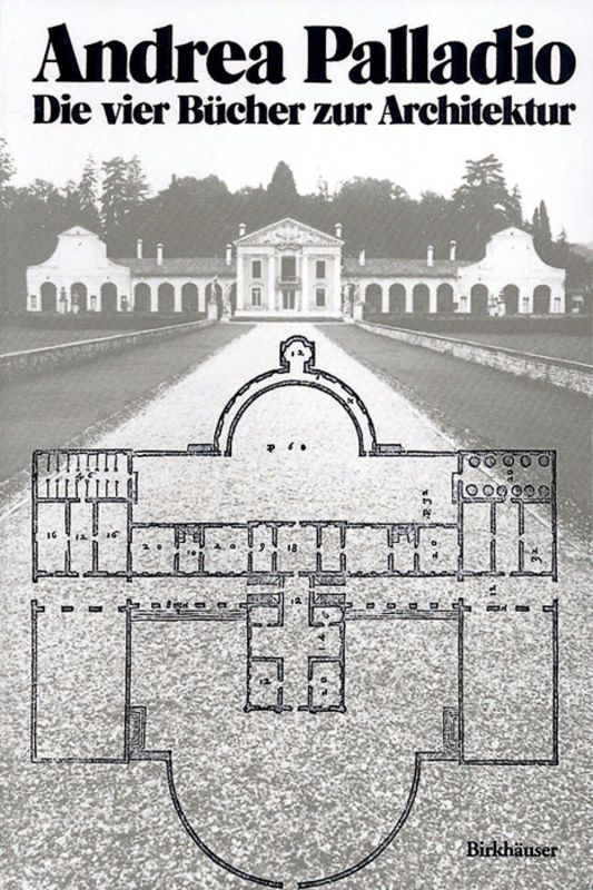 Andrea Palladio – Die vier Bücher zur Architektur