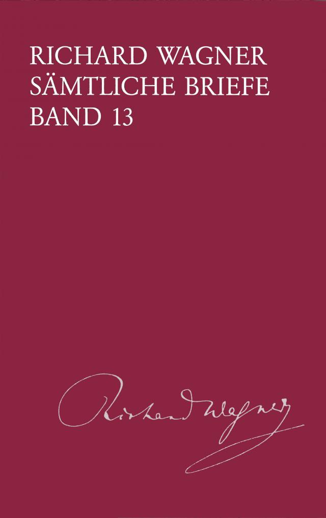 Richard Wagner Sämtliche Briefe / Sämtliche Briefe Band 13