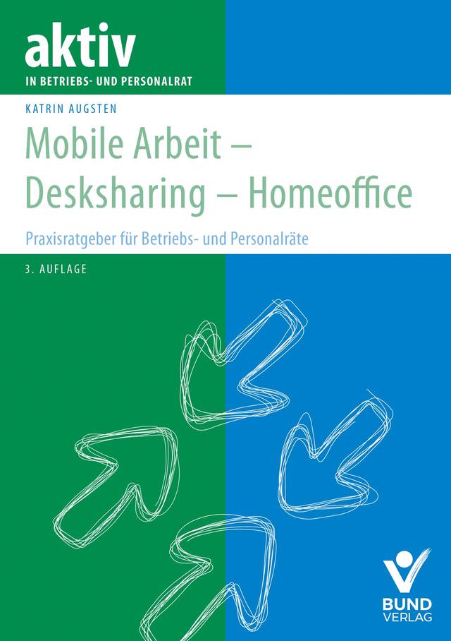 Mobile Arbeit - Desksharing - Homeoffice