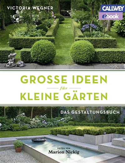 Große Ideen für kleine Gärten – eBook