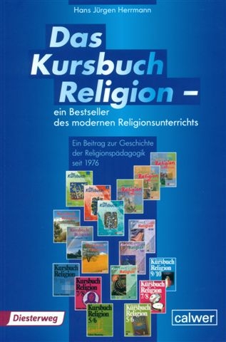 Das Kursbuch Religion - ein Bestseller des modernen Religionsunterrichts