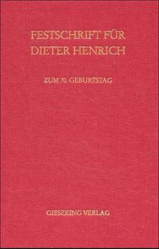 Festschrift für Prof. Dr. Dieter Henrich zum 70. Geburtstag am 1. Dezember 2000