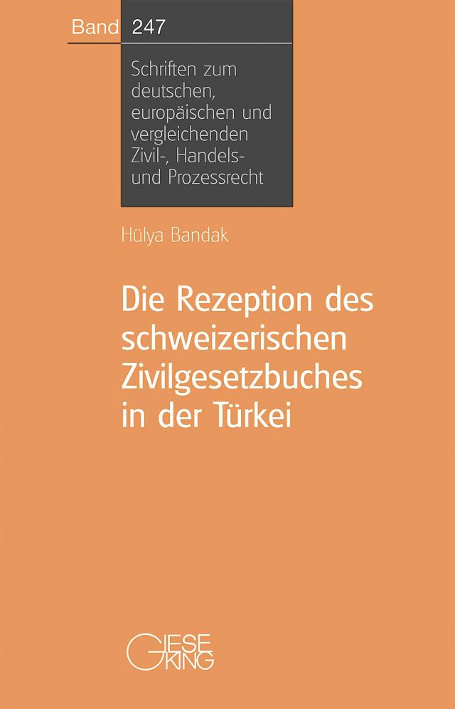 Die Rezeption des schweizerischen Zivilgesetzbuches in der Türkei