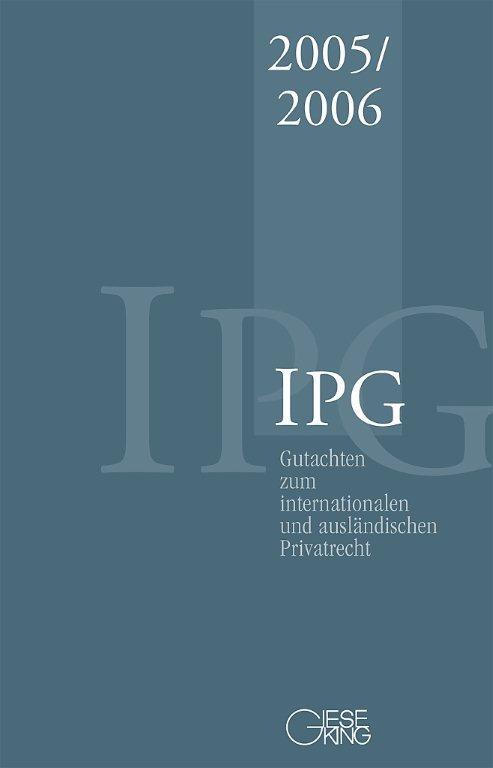 Gutachten zum Internationalen und ausländischen Privatrecht IPG 2005/2006