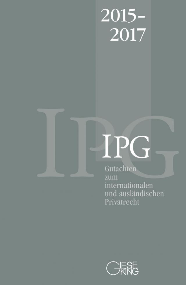 Gutachten zum internationalen und ausländischen Privatrecht (IPG) 2015-2017