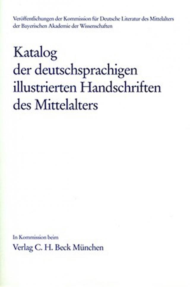 Katalog der deutschsprachigen illustrierten Handschriften des Mittelalters Bd. 6