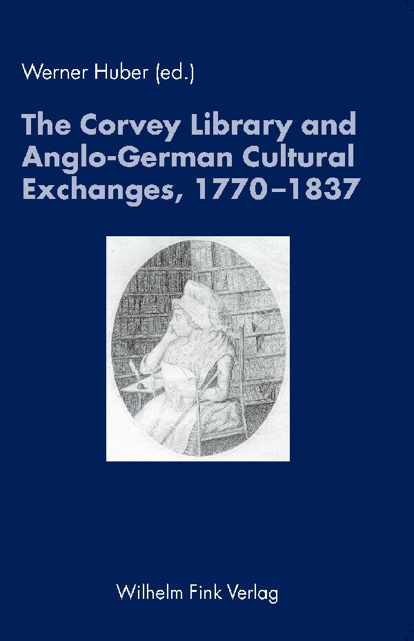 The Corvey Library and Anglo-German Cultural Exchanges, 1770-1837