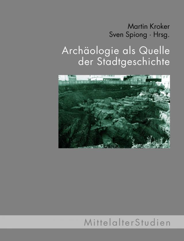 Archäologie als Quelle der Stadtgeschichte