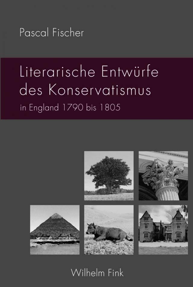Literarische Entwürfe des Konservatismus in England 1790 bis 1805