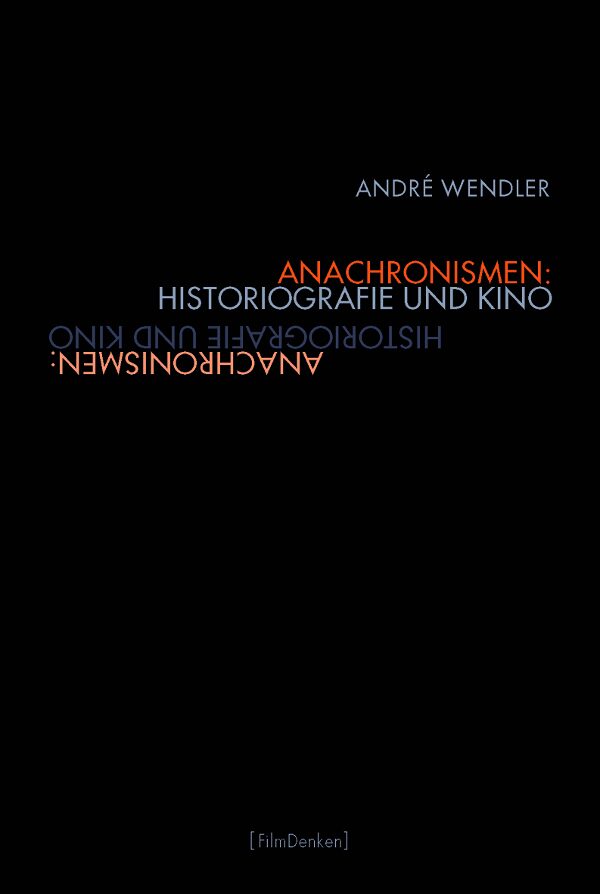 Anachronismen: Historiografie und Kino
