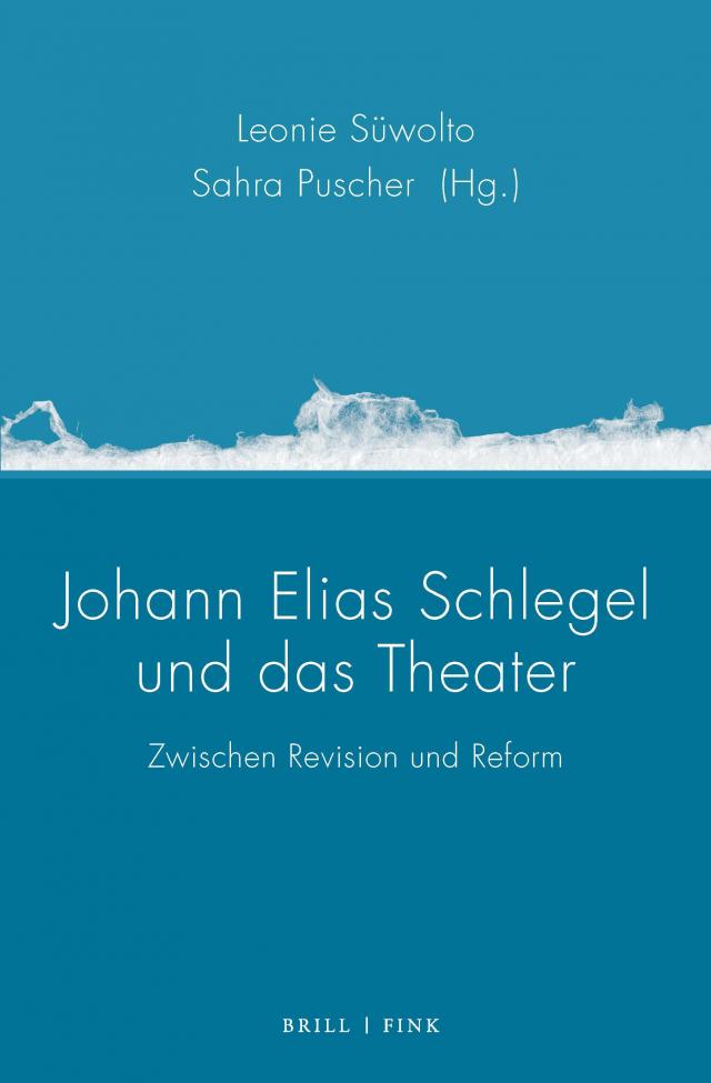 Johann Elias Schlegel und das Theater