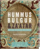 Hummus, Bulgur und Za'atar. Mediteran-orientalische Köstlichkeiten.