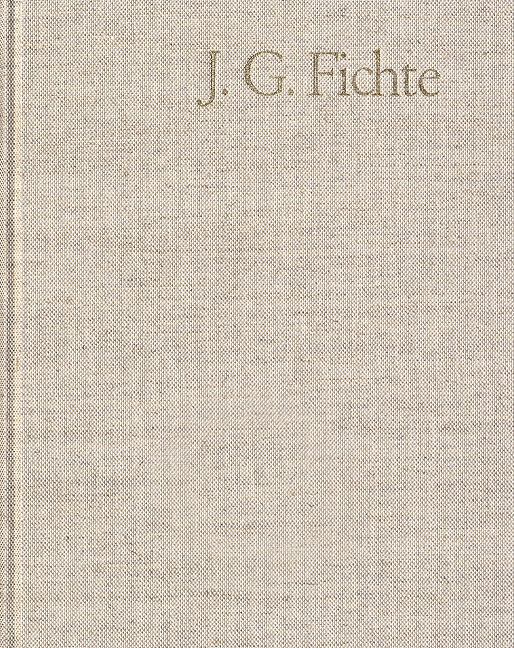 Johann Gottlieb Fichte: Gesamtausgabe / Reihe I: Werke. Band 3: Werke 1794-1796