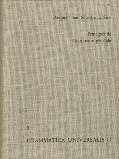 Principes de Grammaire générale, mis à la portée des enfans, et propres à servir d'introduction à l'étude de toutes les langues