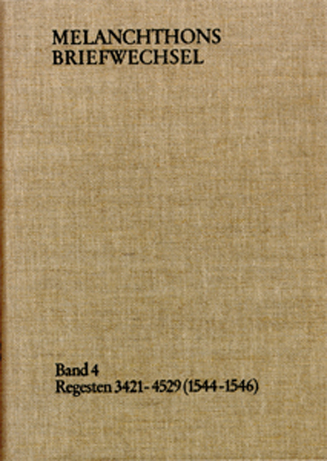 Melanchthons Briefwechsel / Band 4: Regesten 3421-4529 (1544–1546)