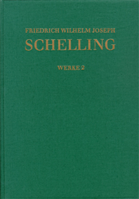 Friedrich Wilhelm Joseph Schelling: Historisch-kritische Ausgabe / Reihe I: Werke. Band 2