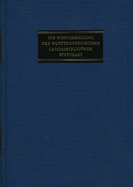 Die Bibelsammlung der Württembergischen Landesbibliothek Stuttgart / Abteilung II: Deutsche Bibeldrucke. Band 1: Deutsche Bibeldrucke 1466–1600