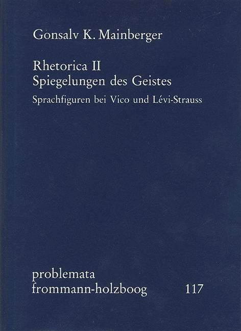 Rhetorica II: Spiegelungen des Geistes. Sprachfiguren bei Vico und Lévi-Strauss