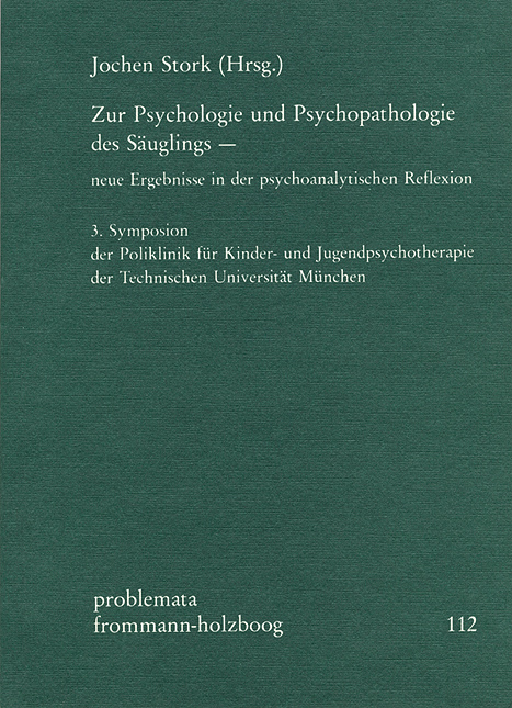 Zur Psychologie und Psychopathologie des Säuglings – neue Ergebnisse in der psychoanalytischen Reflexion