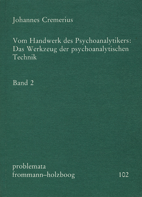 Vom Handwerk des Psychoanalytikers: Das Werkzeug der psychoanalytischen Technik. Band 2