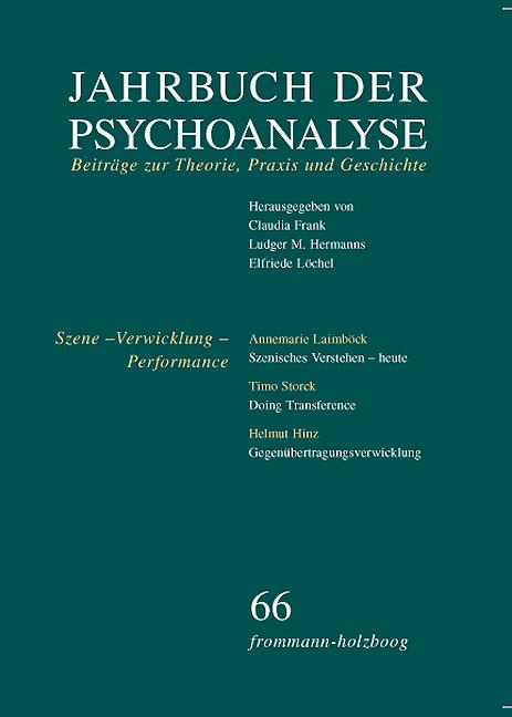 Jahrbuch der Psychoanalyse / Band 66: Szene – Verwicklung – Performance