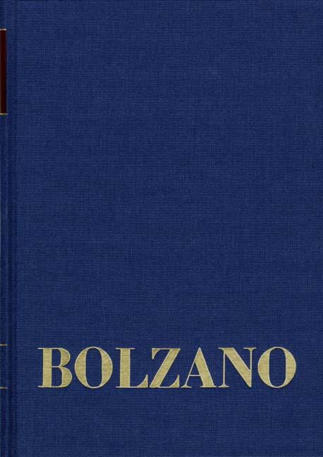 Bernard Bolzano Gesamtausgabe / Reihe II: Nachlaß. A. Nachgelassene Schriften. Band 23,1: Erbauungsreden der Studienjahre 1817/1818. Erster Teil