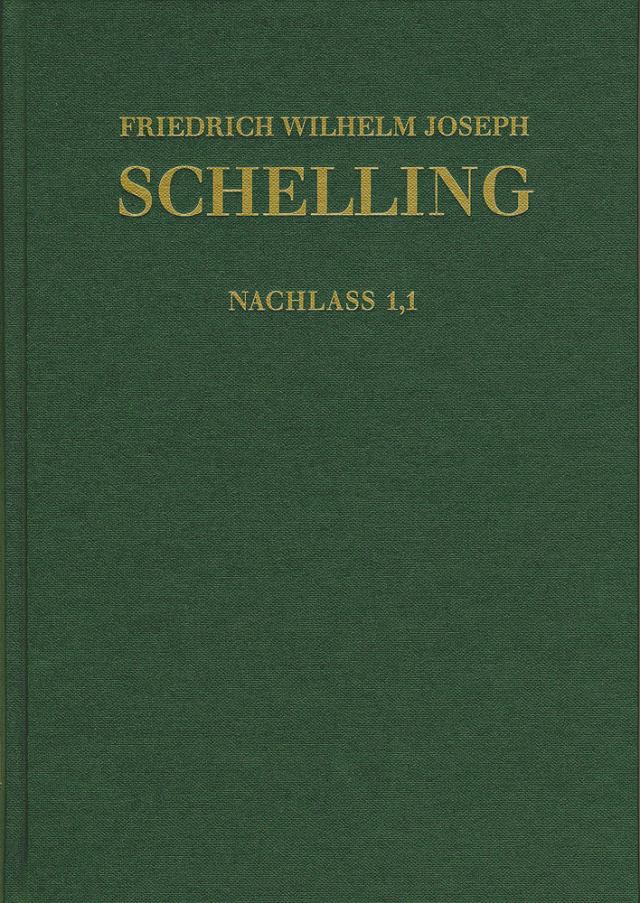 Friedrich Wilhelm Joseph Schelling: Historisch-kritische Ausgabe / Reihe II: Nachlaß. Band II,1,1: Frühe Bebenhäuser Arbeiten (1787–1791)