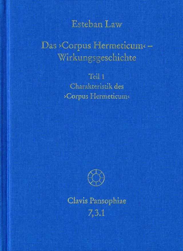 Das ›Corpus Hermeticum‹ – Wirkungsgeschichte: Charakteristik des ›Corpus Hermeticum‹