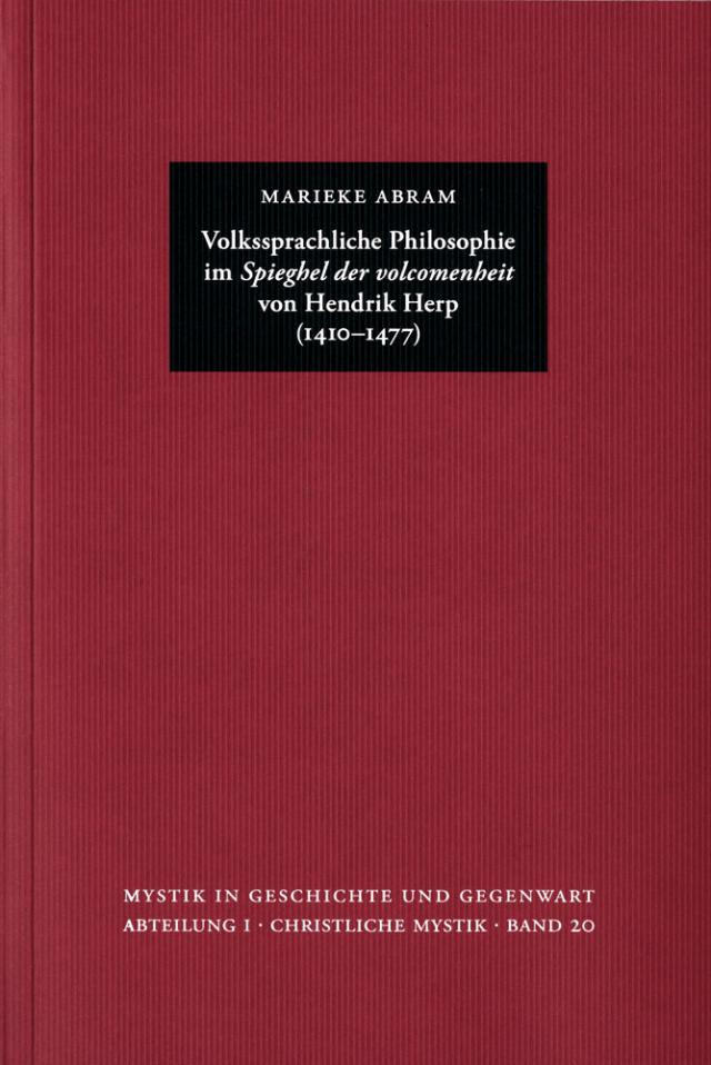 Volkssprachliche Philosophie im ›Spieghel der volcomenheit‹ von Hendrik Herp (1410–1477)