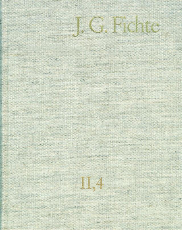 Johann Gottlieb Fichte: Gesamtausgabe / Reihe II: Nachgelassene Schriften. Band 4: Nachgelassene Schriften zu Platners ?Philosophischen Aphorismen? 1794-1812